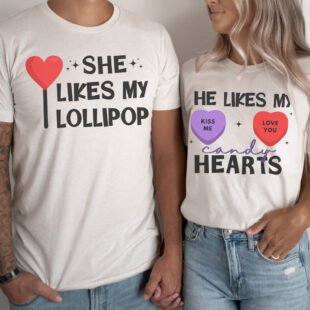 She Likes My Lollipop He Likes My Candy Hearts Valentine's Day Couple Shirt